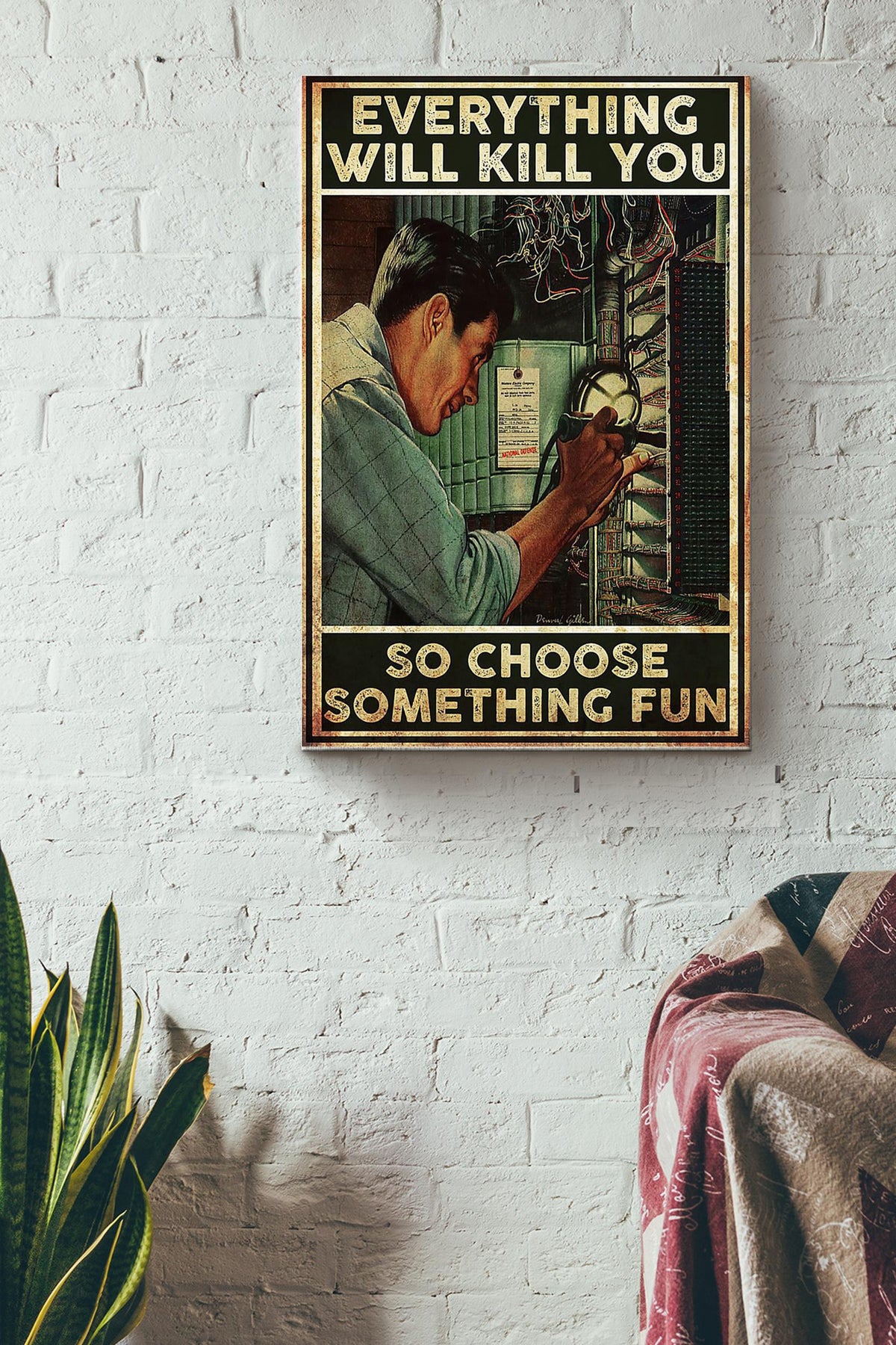 Everything Will Kill You So Choose Something Fun Electrician Poster Canvas Gallery Wrapped Canvas Framed Gift Idea