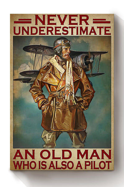 Never Underestimate Pilot Old Man Gift For Retired Pilot Grandfather Canvas