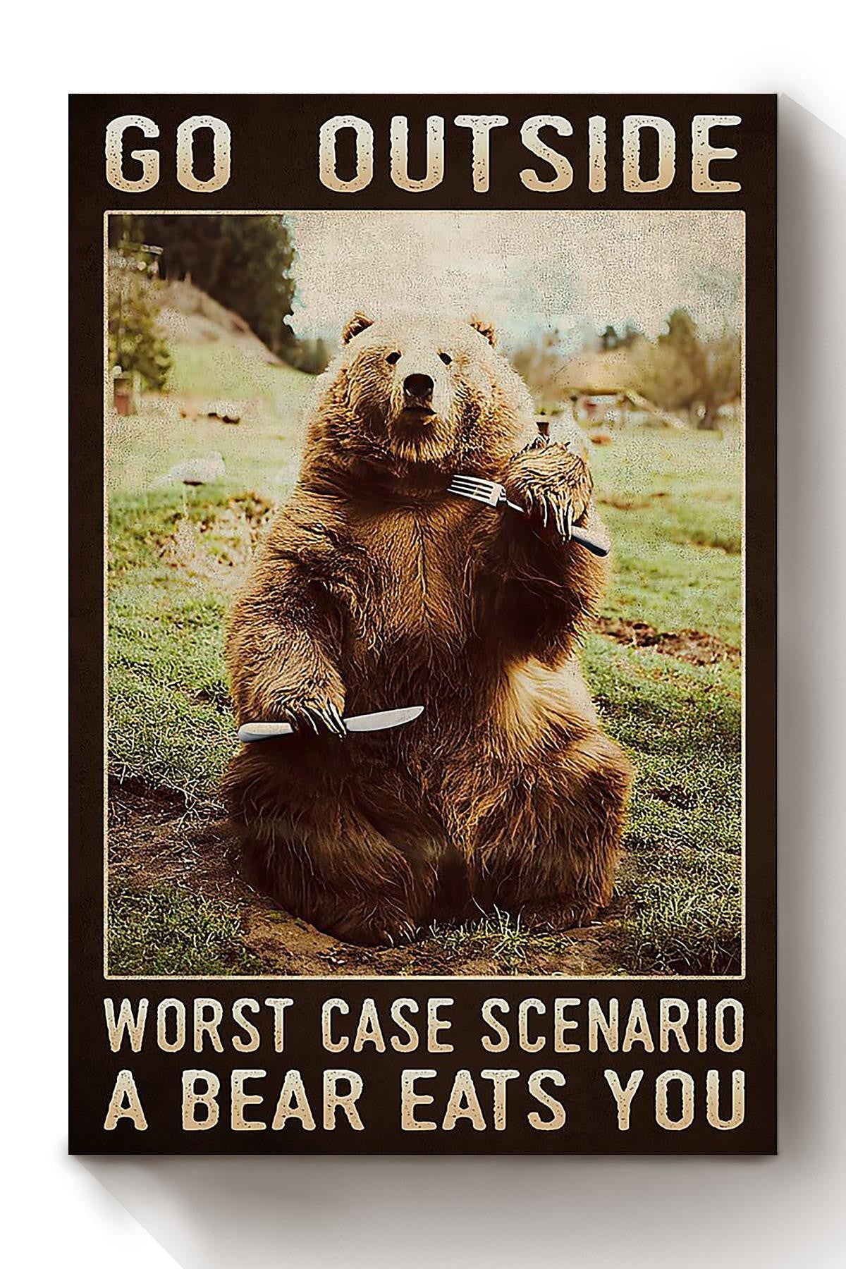 Outside Camping Funny Quote Bear Eats You Gift For Camping Lover Canvas