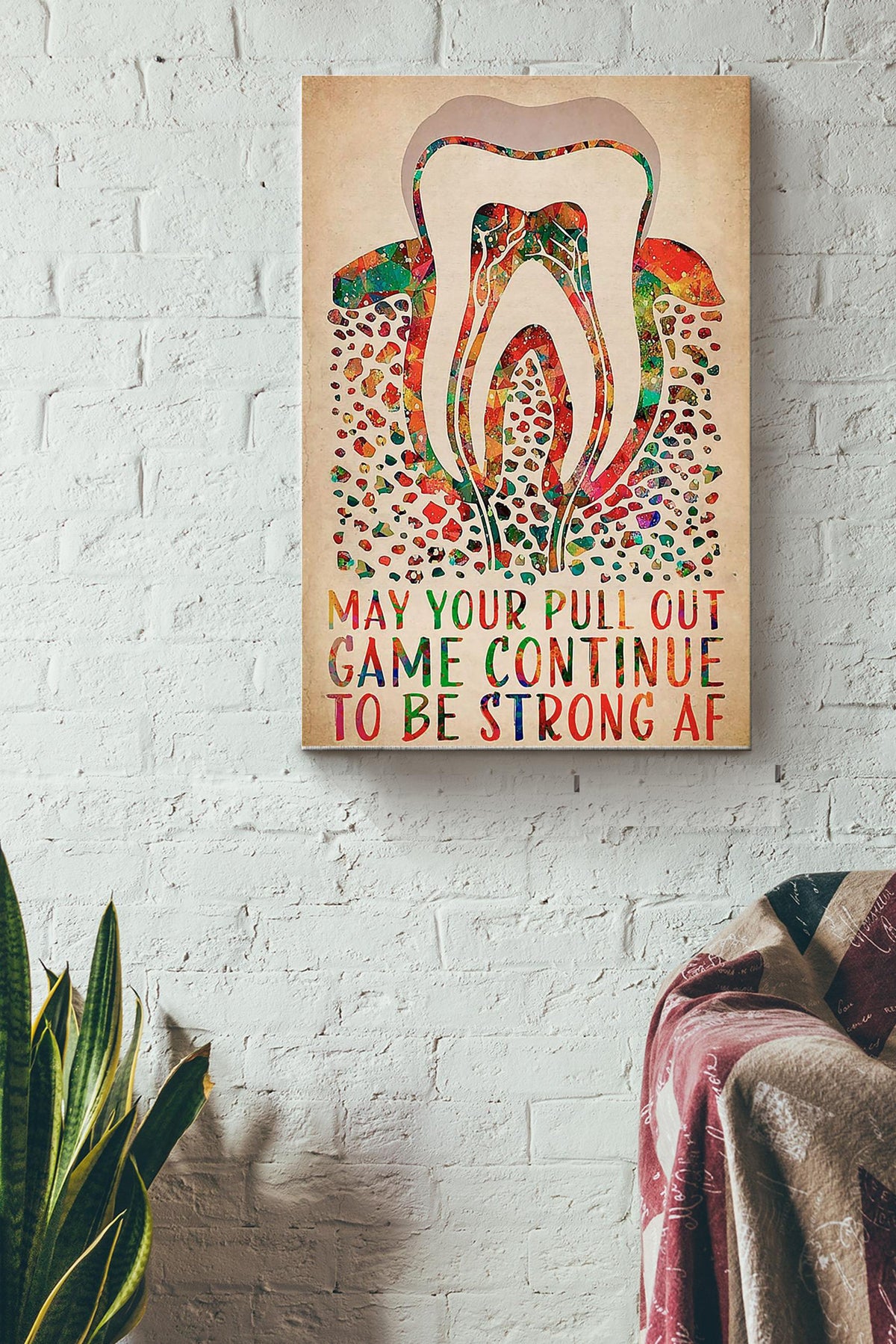 May Your Pull Out Game Continue To Be Strong Af Dentist Poster Canvas Gallery Wrapped Canvas Framed Gift Idea