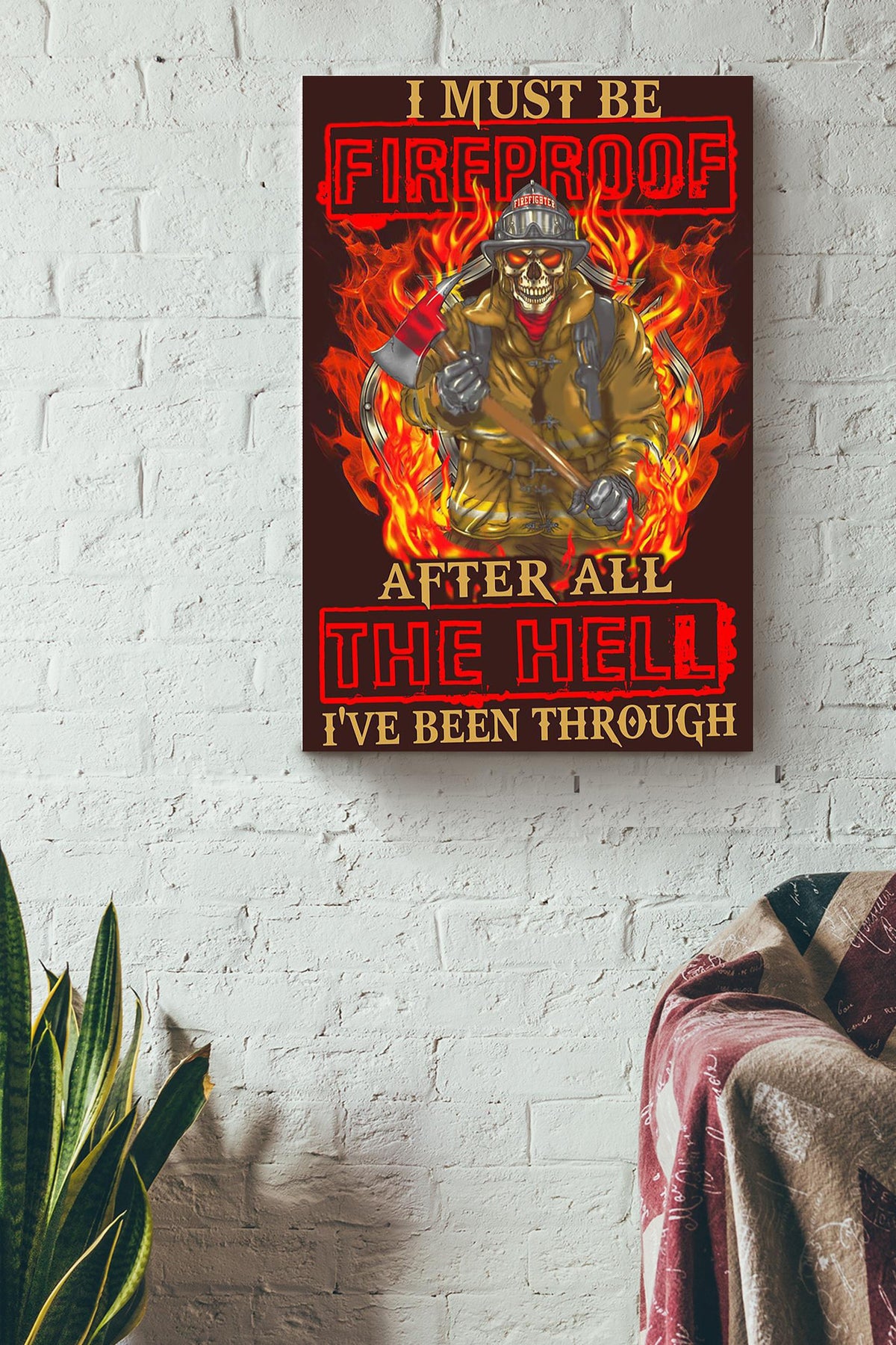 I Must Be Fireproof Cool Firefighter Quote Gift For Fireman Volunteer Firefighter Canvas
