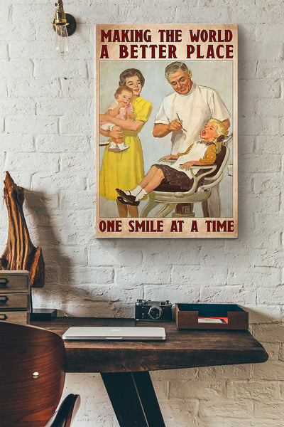 Making The World A Better Place One Smile At A Time Dentist Poster Canvas Gallery Wrapped Canvas Framed Gift Idea