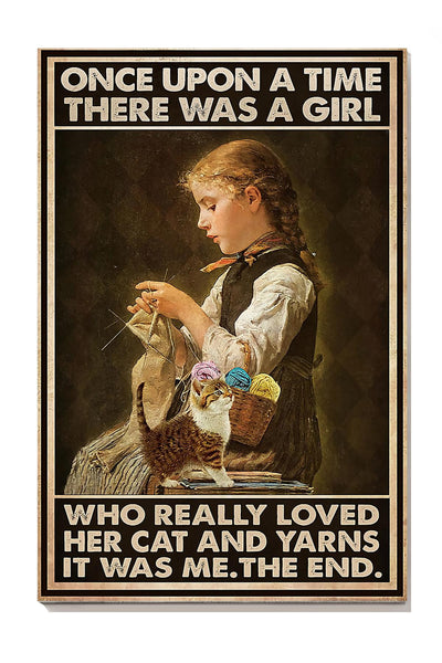Once Upon A Time There Was A Girl Who Really Loved Her Cat And Yarns Wall Art For Knitting Lover Cat Lover Canvas Gallery Wrapped Canvas Framed Gift Idea Framed Prints, Canvas