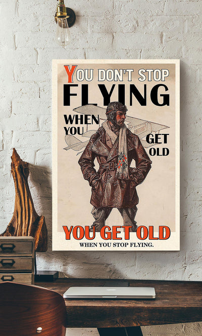 Pilot You Get Old When You Stop Flying Aircraft Wall Art Gift For Pilot Fliers Canvas Gallery Wrapped Canvas Framed Gift Idea Framed Prints, Canvas