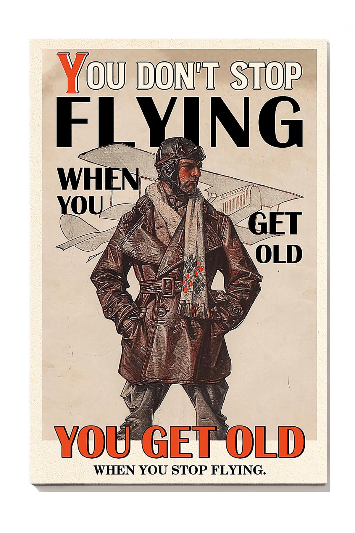 Pilot You Get Old When You Stop Flying Aircraft Wall Art Gift For Pilot Fliers Canvas Gallery Wrapped Canvas Framed Gift Idea Framed Prints, Canvas