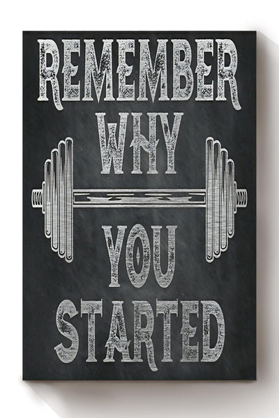 Remember Why You Started Sport Wall Art Gift For Weightlifter Gymer Pt Canvas Framed Prints, Canvas
