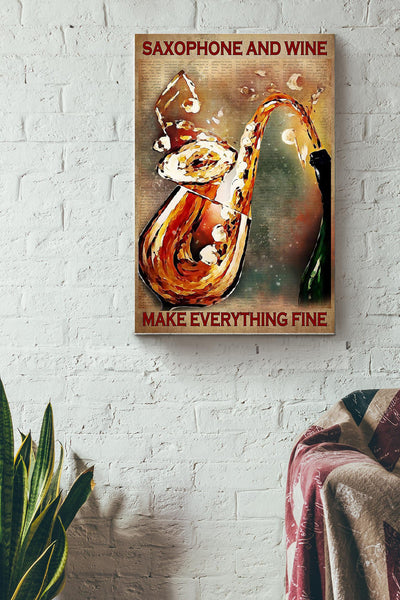 Saxophone And Wine Make Everything Fine Music Poster Canvas Gallery Wrapped Canvas Framed Gift Idea