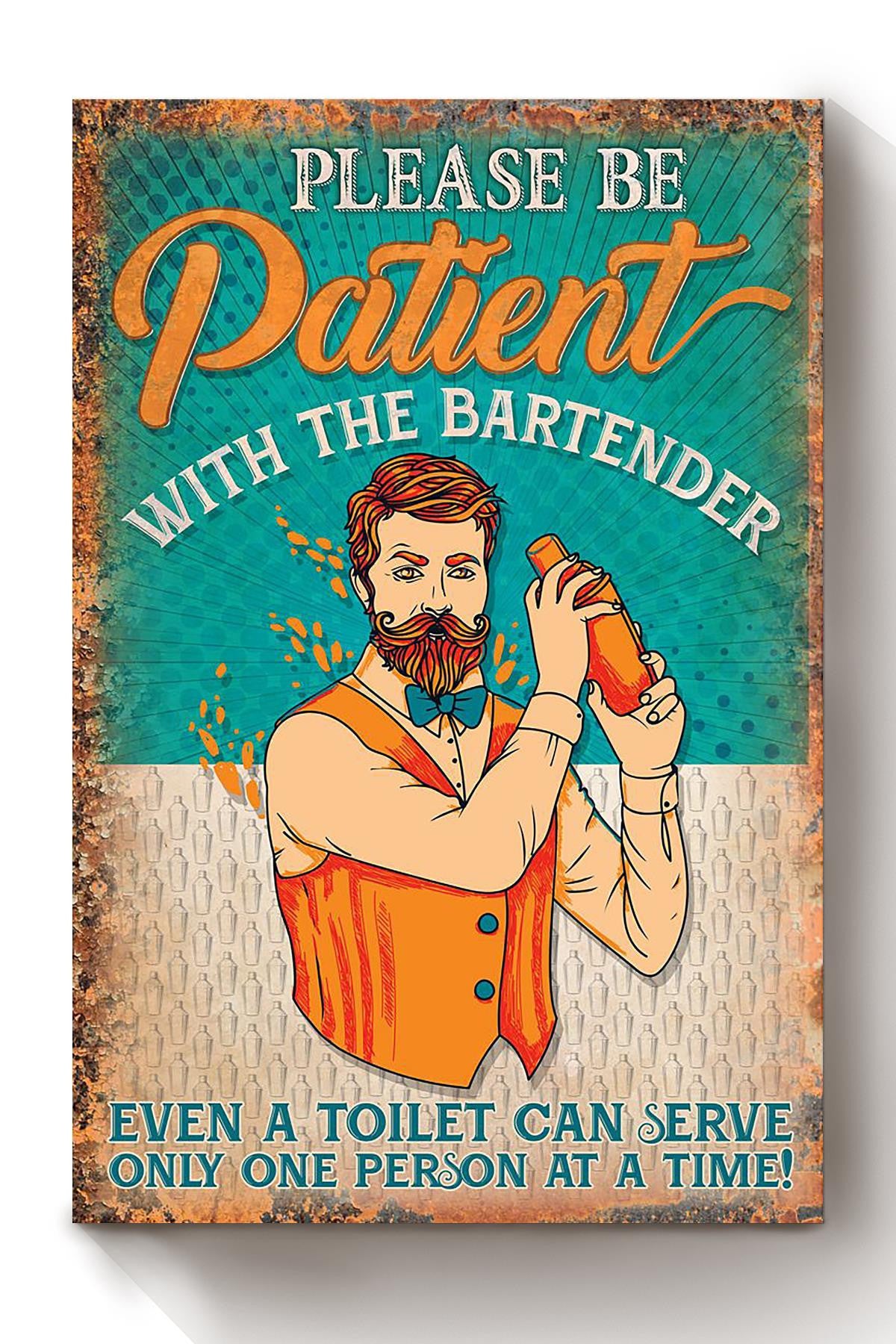 Please Be Patients With Bartender Funny Quote For Bar Decor Bartender Housewarming Canvas