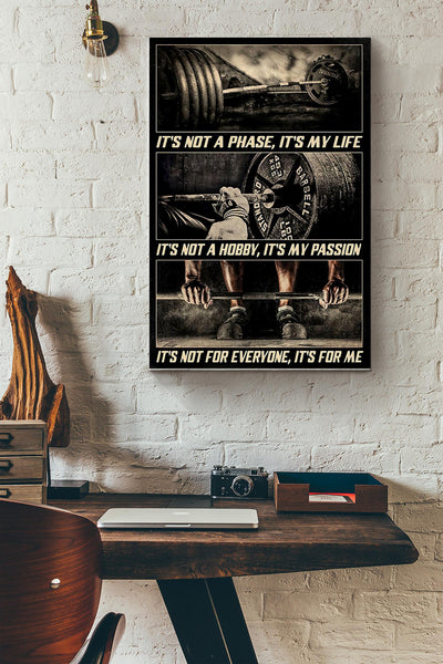 Its Not A Phase A Hobby And Not Foreveryone Its My Life My Passion And Its For Me Lifting Fitness Poster Canvas Gallery Wrapped Canvas Framed Gift Idea