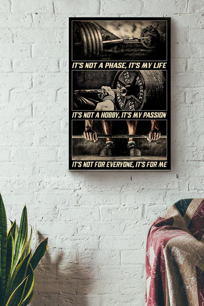 Its Not A Phase A Hobby And Not Foreveryone Its My Life My Passion And Its For Me Lifting Fitness Poster Canvas Gallery Wrapped Canvas Framed Gift Idea