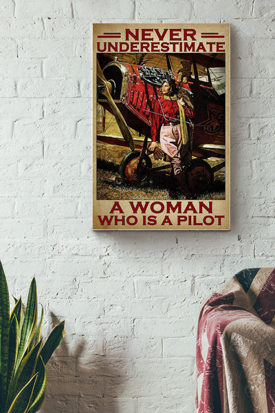 Never Underestimate A Woman Who Is A Pilot Female Pilot Poster Canvas Gallery Wrapped Canvas Framed Gift Idea