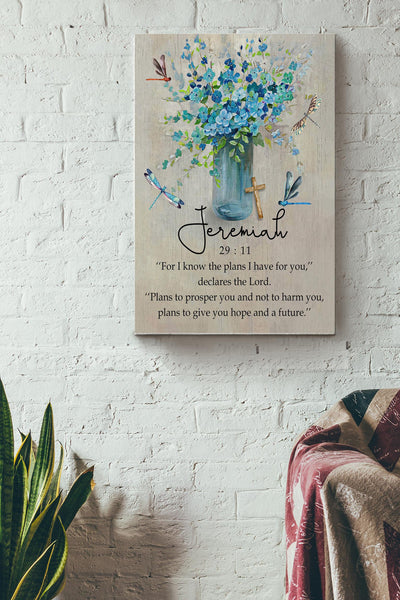 Jeremiah 29 11 For I Know The Plans I Have For You Declares The Lord Plans To Prosper You Not To Harm You Drago Y Bible Poster Canvas Gallery Wrapped Canvas Framed Gift Idea