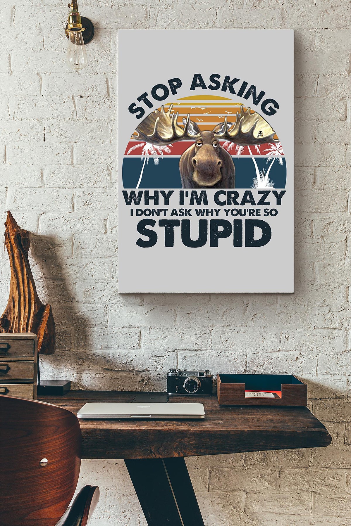 Moose You Are So Stupid Gift For You Canvas Gallery Wrapped Canvas Framed Gift Idea
