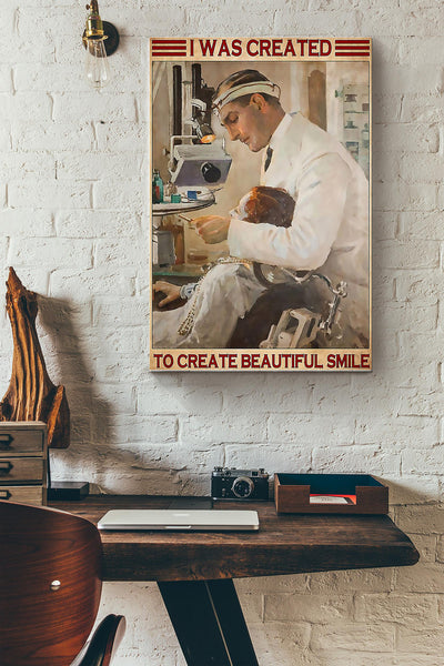 I Was Created To Create Beautiful Smile Dentist Doctor Poster Canvas Gallery Wrapped Canvas Framed Gift Idea