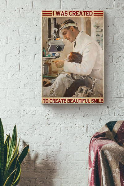 I Was Created To Create Beautiful Smile Dentist Doctor Poster Canvas Gallery Wrapped Canvas Framed Gift Idea