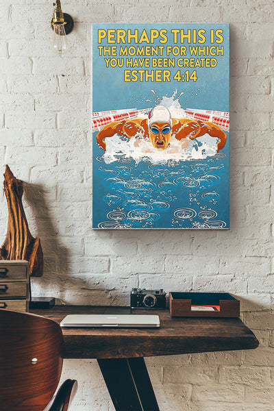 Perhaps This Is The Moment For Which You Have Been Created Swimming Poster Canvas Gallery Wrapped Canvas Framed Gift Idea