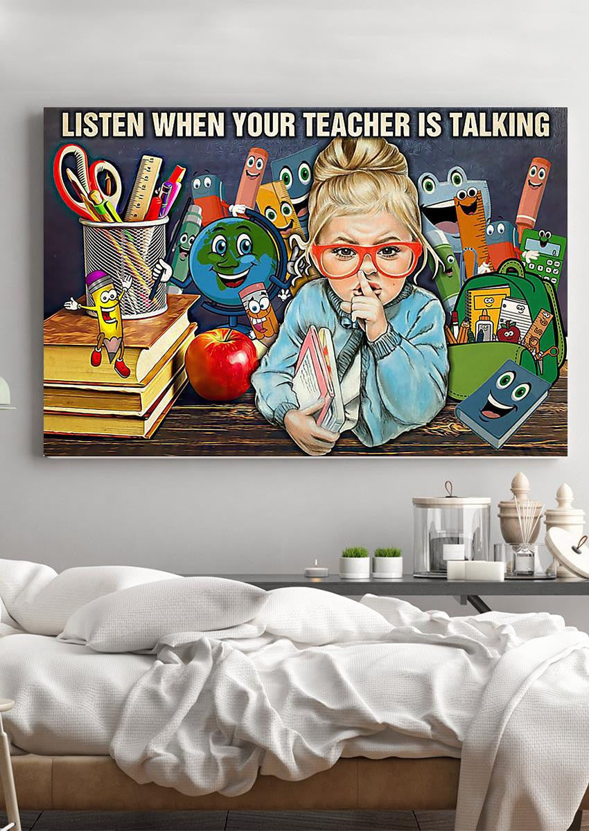 Listen When Your Teacher Is Talking Teacher Wall Art For Classroom Decor Framed Prints, Canvas