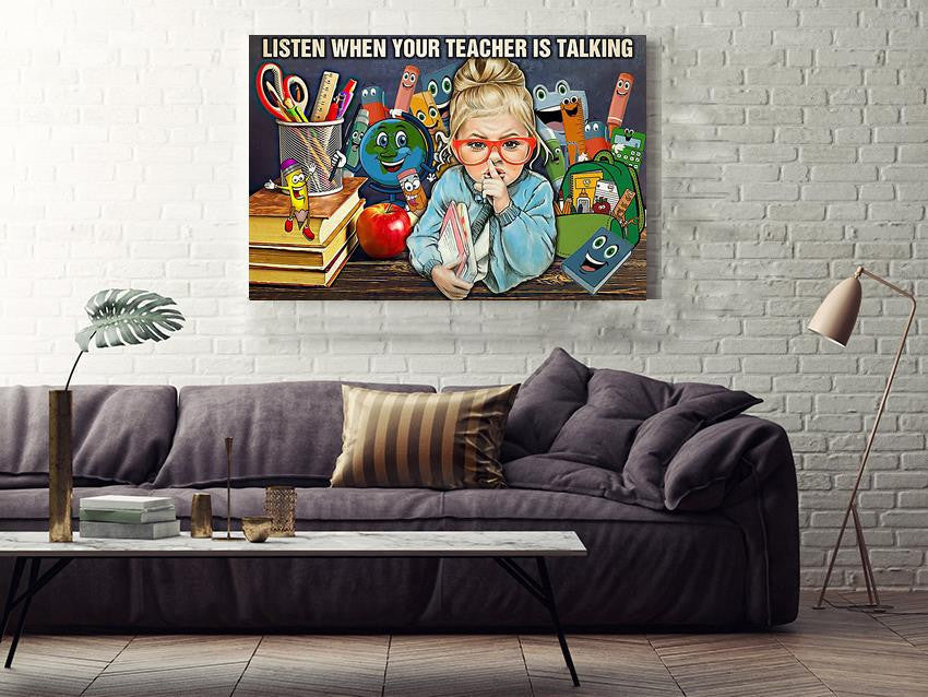 Listen When Your Teacher Is Talking Teacher Wall Art For Classroom Decor Framed Prints, Canvas