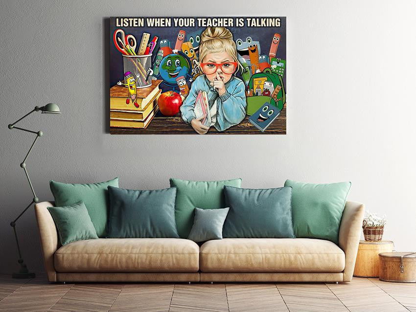 Listen When Your Teacher Is Talking Teacher Wall Art For Classroom Decor Framed Prints, Canvas