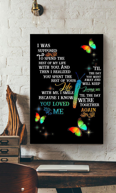 I Was Supposed To Spend The Rest Of My Life With You Memorial Quote To Passed Away Lover Canvas