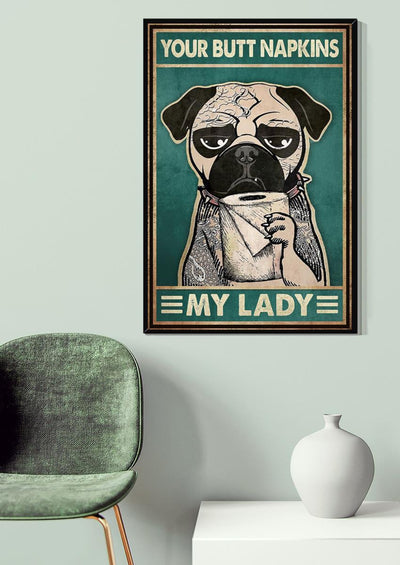 Pug Your Butt Napkins My Lady Dog Wall Art For Toilet Decor Gift For Dog Lover Canvas Gallery Wrapped Canvas Framed Gift Idea Framed Prints, Canvas