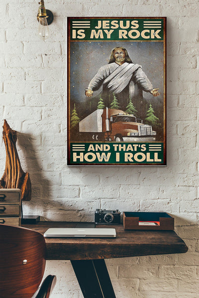 Jesus Is My Rock Thats How I Roll Poster - Trucker Wall Art Canvas - Gift For Father Fathers Day Truck Driver Christians Canvas Gallery Wrapped Canvas Framed Gift Idea Framed Prints, Canvas