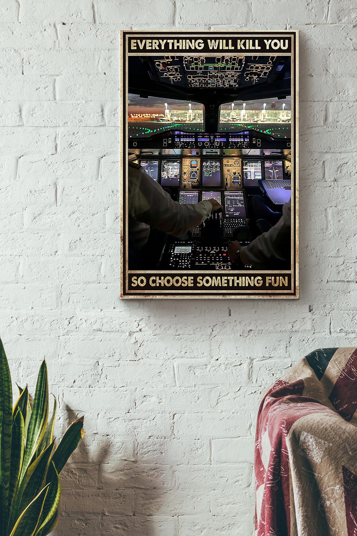 Pilot Everything Will Kill You So Choose Something Fun Poster - Aviation Knowledge Wall Art - Gift For Flight Engineer Flight Attendants Pilot Canvas Gallery Wrapped Canvas Framed Gift Idea Framed Prints, Canvas