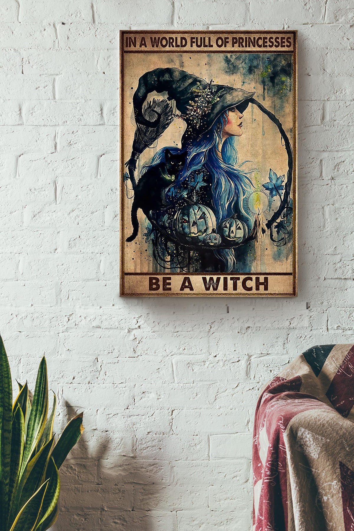 In A World Full Of Princess Be A Witch Halloween Wall Decor Gift For Ideas Halloween Decorations Haunted Houses Canvas