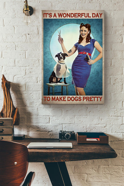 It's A Wonderful Day To Make Dogs Pretty Red Hair Girl Gift For Dog Groomer Pet Stylist Canvas
