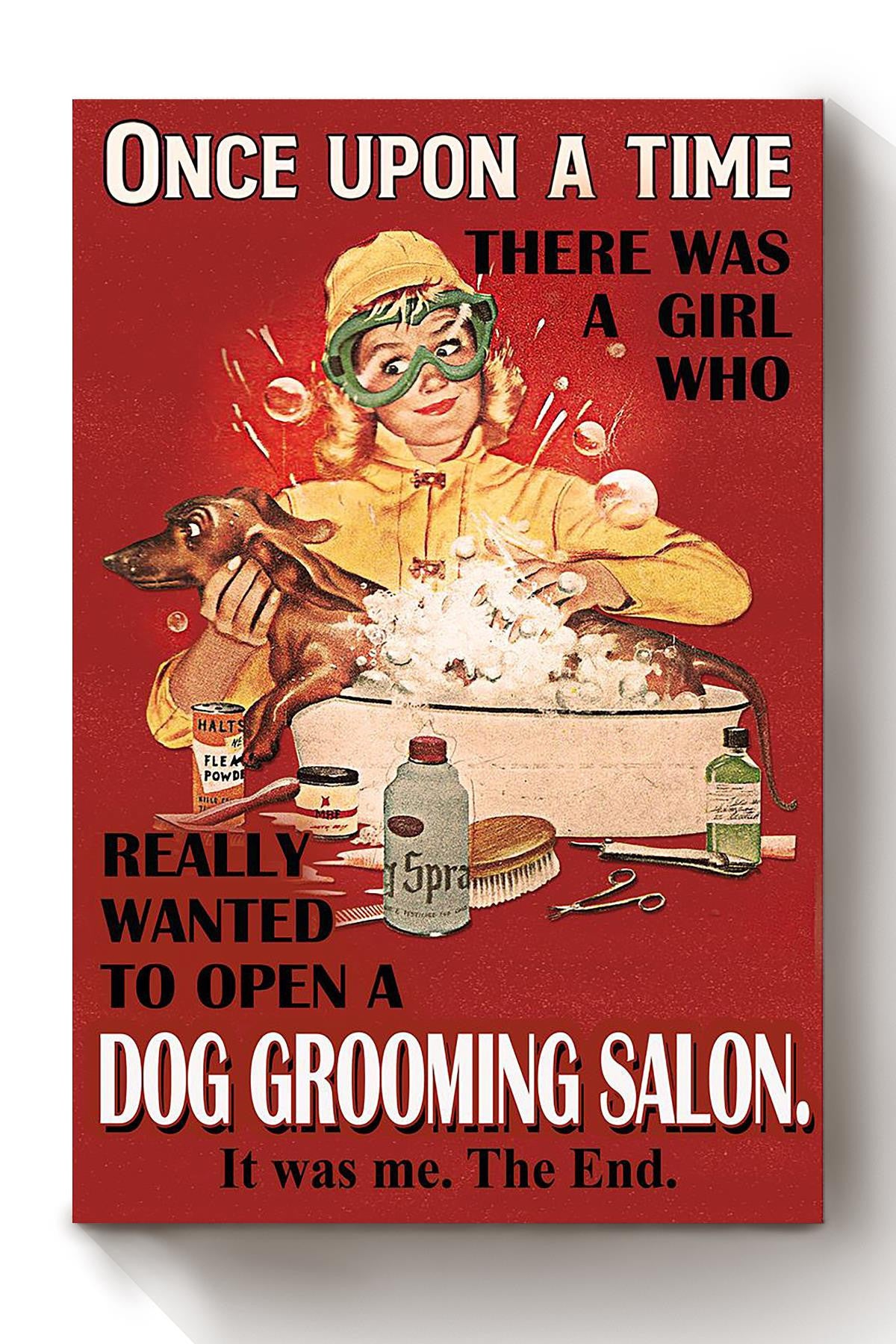 Once Upon A Time Girl Wanted To Open Dog Grooming Salon Gift For Dog Groomer Dachshund Lover Dog Owner Canvas