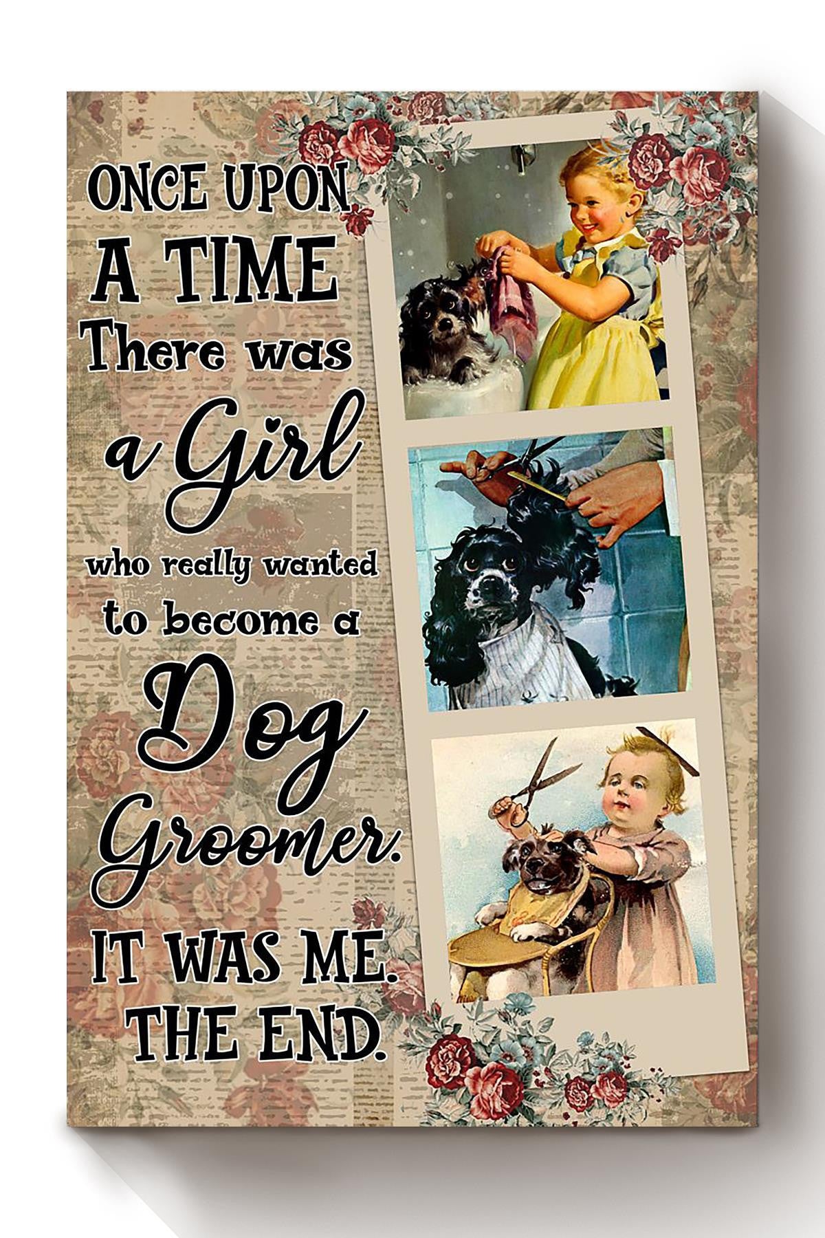 Once Upon A Time Girl Wanted To Become Dog Groomer Gift For Dog Grooming Salon Dog Groomer Poodle Lover Canvas