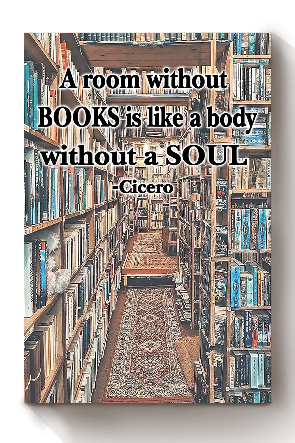 Room Without Books Like Body Without Soul Cirero Book Quote Print Gift For Library Book Reader Lover Canvas