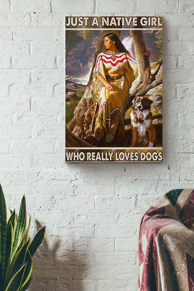 Native American Just A Native Girl Who Loves Dogs Canvas Gallery Wrapped Canvas Framed Gift Idea