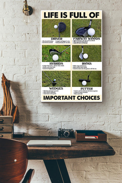 Life Is Full Of Important Choices Golf Poster Canvas Gallery Wrapped Canvas Framed Gift Idea