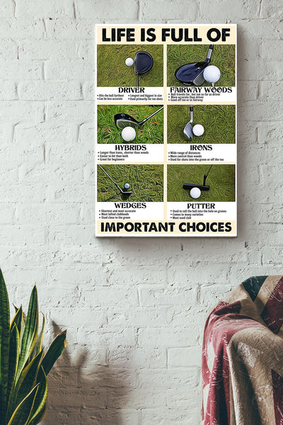 Life Is Full Of Important Choices Golf Poster Canvas Gallery Wrapped Canvas Framed Gift Idea
