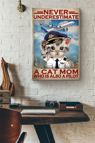 Never Underestimate A Cat Mom Who Is Also A Pilot Poster Canvas Gallery Wrapped Canvas Framed Gift Idea