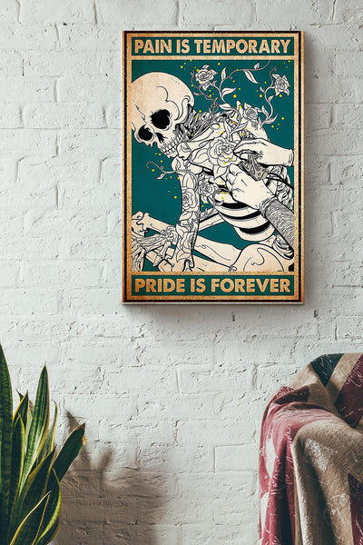 Pain Is Temporary Pride Is Forever Skeleton Flowers Tattoo Poster Canvas Gallery Wrapped Canvas Framed Gift Idea