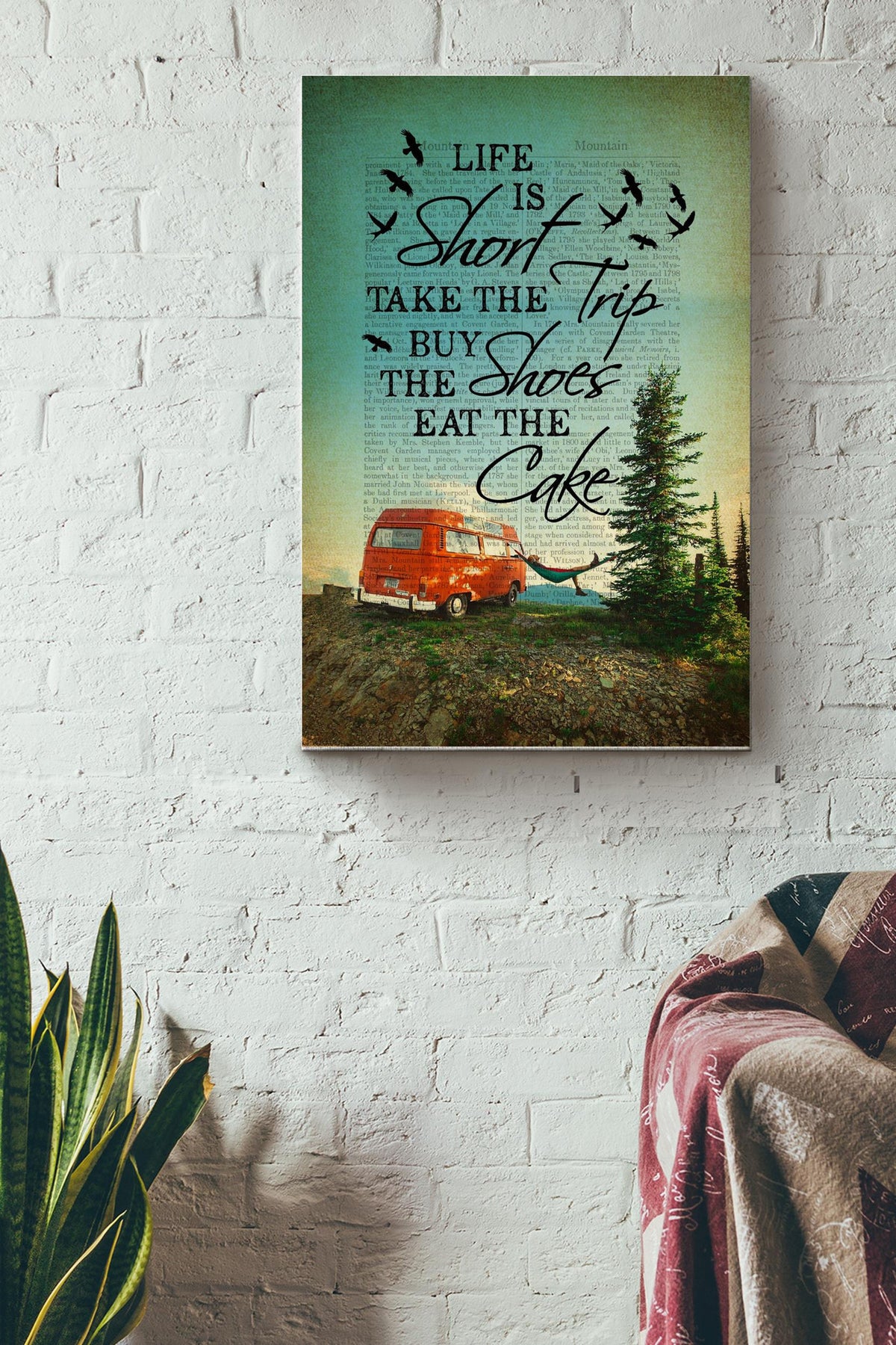 Life Is Short Take The Trip Buy The Shoes Eat The Cake Poster - Travel Wall Art - Gift For Camper, Tourist, Traveller, Backpacker Canvas Gallery Wrapped Canvas Framed Gift Idea Framed Prints, Canvas