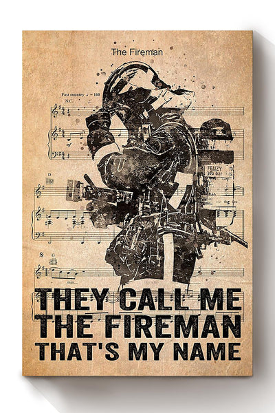 My Name Is The Fireman Gift For International Firefighters Day Canvas