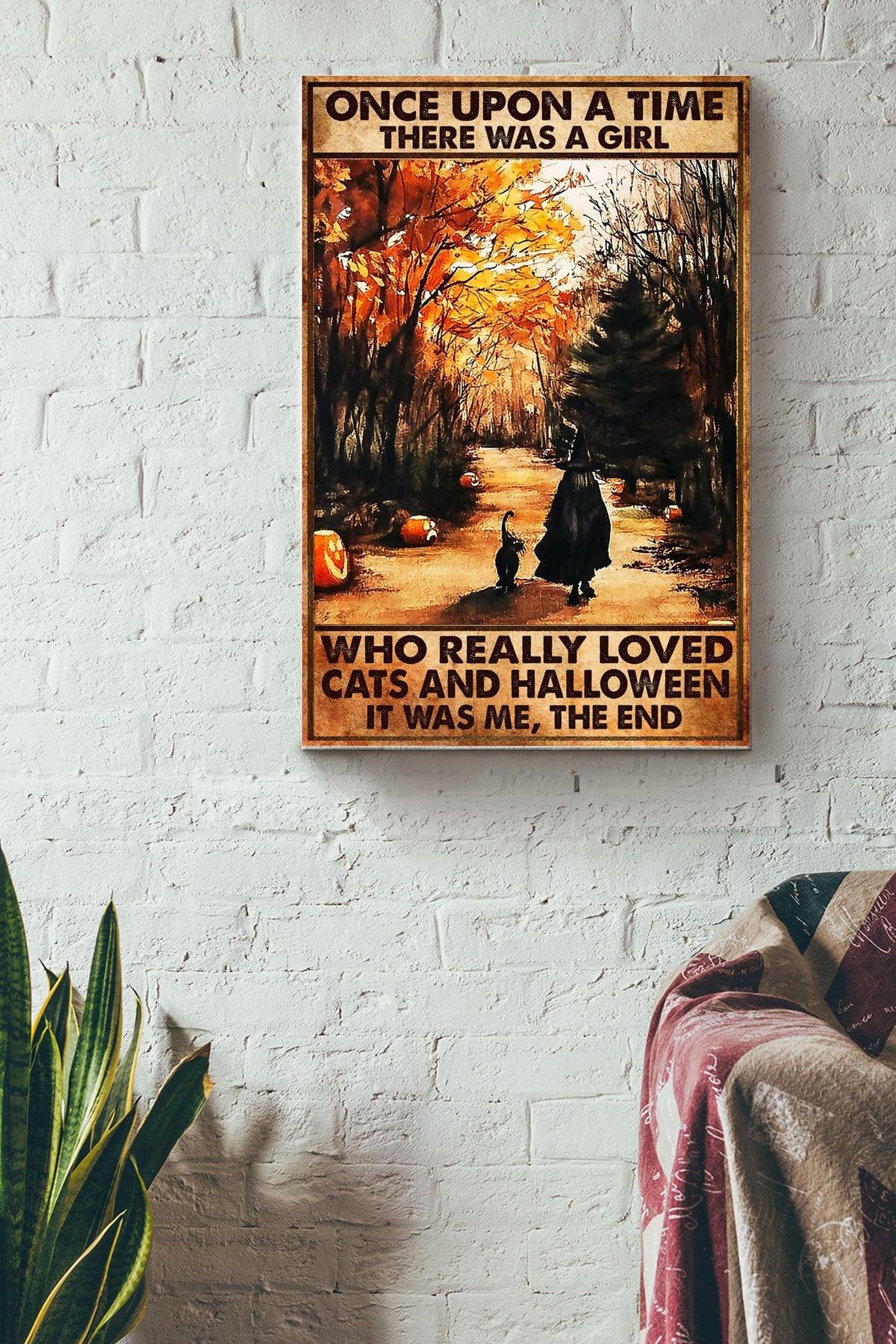 Once Upon A Time There Was A Girl Who Really Loved Cats And Halloween It Was Me The End Canvas Gallery Wrapped Canvas Framed Gift Idea