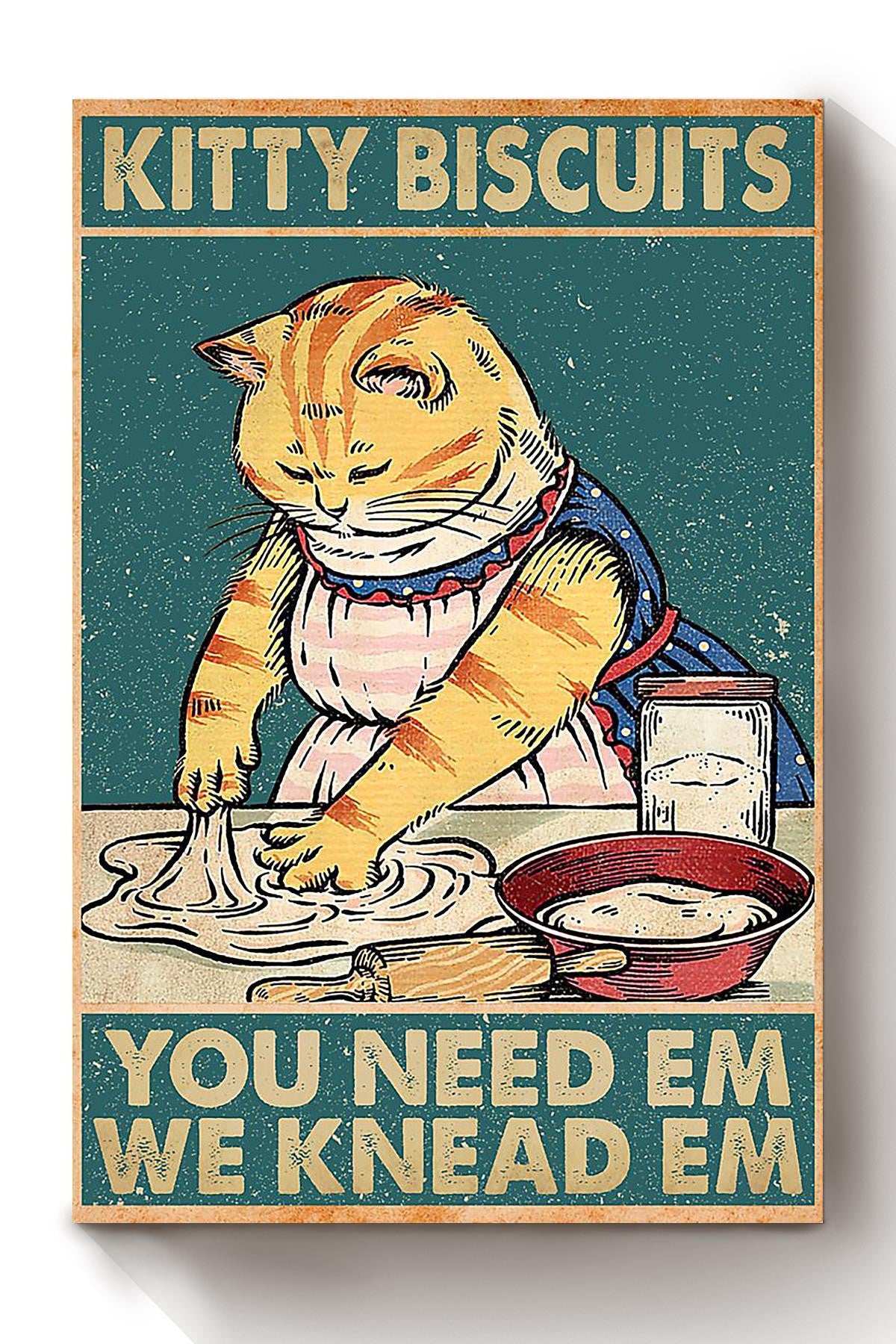 Kitty Biscuits You Need Em We Knead Em Gift For Bakery Decor Baker Cat Lover Canvas