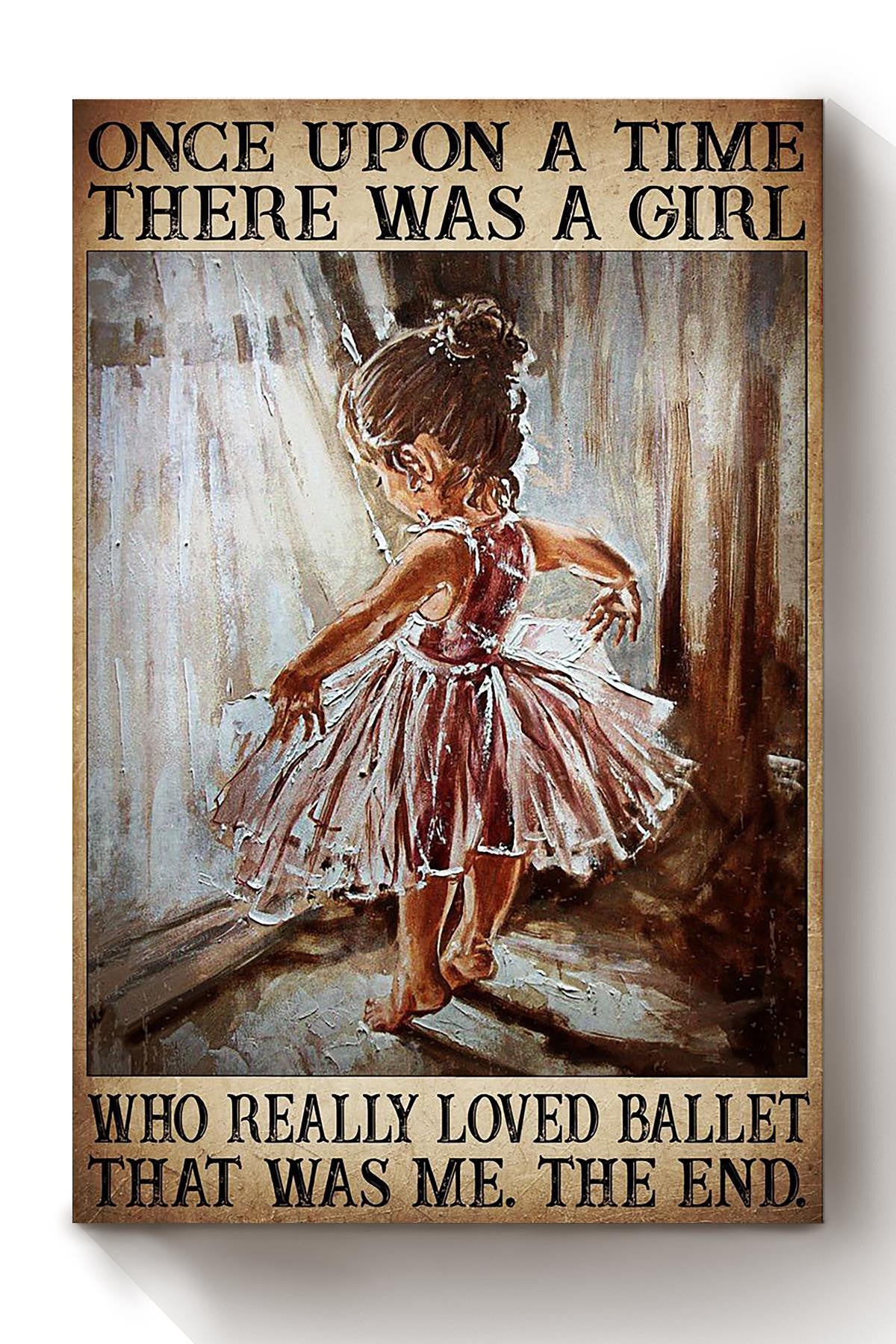 Once Upon A Time Girl Loved Ballet Gift For Ballet Dancer Ballet Lover Ballerina Girl Canvas