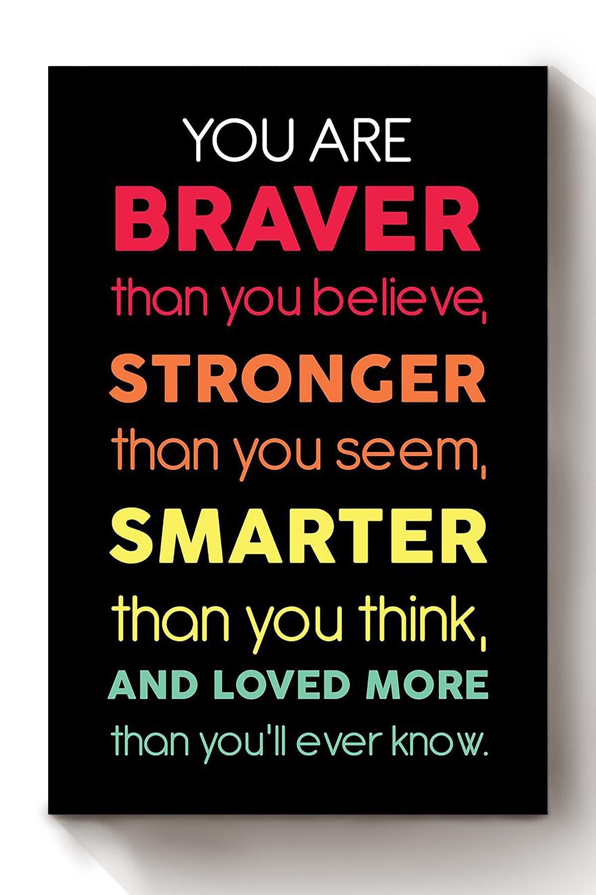 You Sre Brave Strong Smart And Loved Lgbt Flag Motivation Gift For Pride Month Days Gay Lesbian Trans Bisexual Canvas