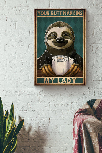 Your Butt Napkins My Lady Poster Sloth With Coffee Latte By Ruby Bathroom Decor Gallery Canvas Wall ArtCanvas Framed Prints, Canvas