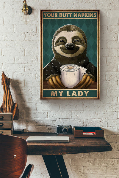 Your Butt Napkins My Lady Poster Sloth With Coffee Latte By Ruby Bathroom Decor Gallery Canvas Wall ArtCanvas Framed Prints, Canvas