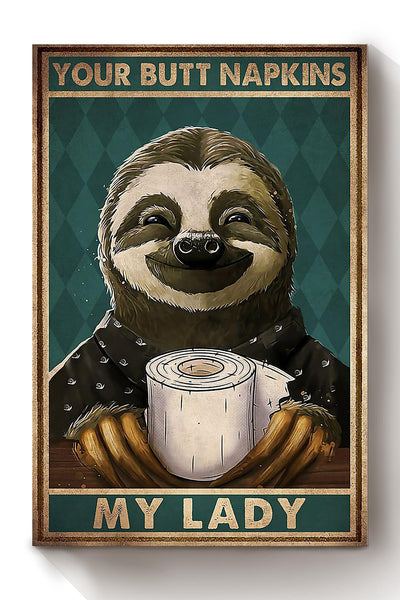 Your Butt Napkins My Lady Poster Sloth With Coffee Latte By Ruby Bathroom Decor Gallery Canvas Wall ArtCanvas Framed Prints, Canvas