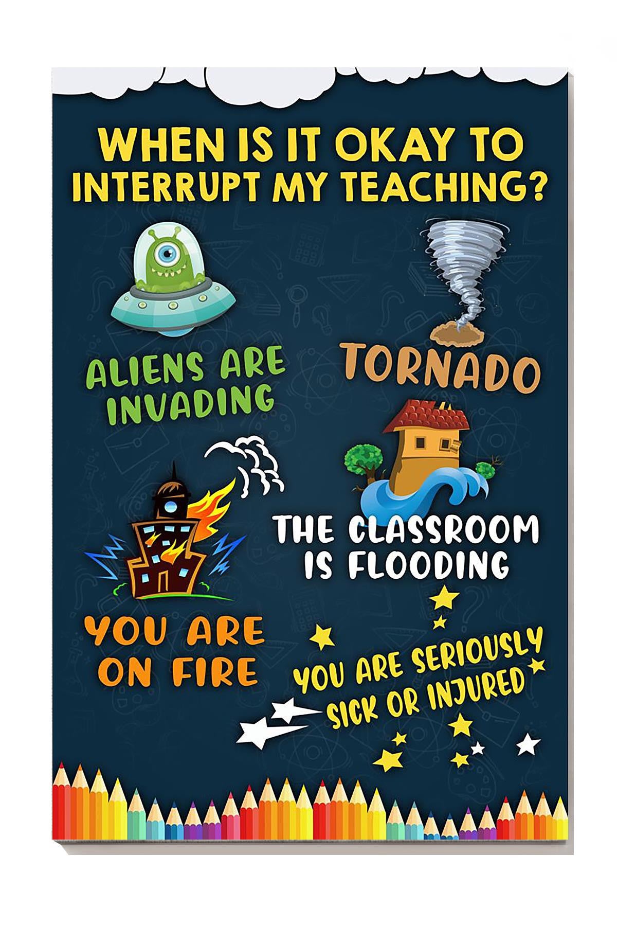 When Is It Okay To Interrupt My Teaching Teacher Gallery Canvas Wall ArtFor Classroom Decor Canvas Framed Prints, Canvas