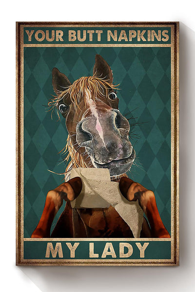 Your Butt Napkins My Lady Poster Horse Lover Gift Animal Art Bathroom Decor Cowboy Cowgirl Gift Canvas