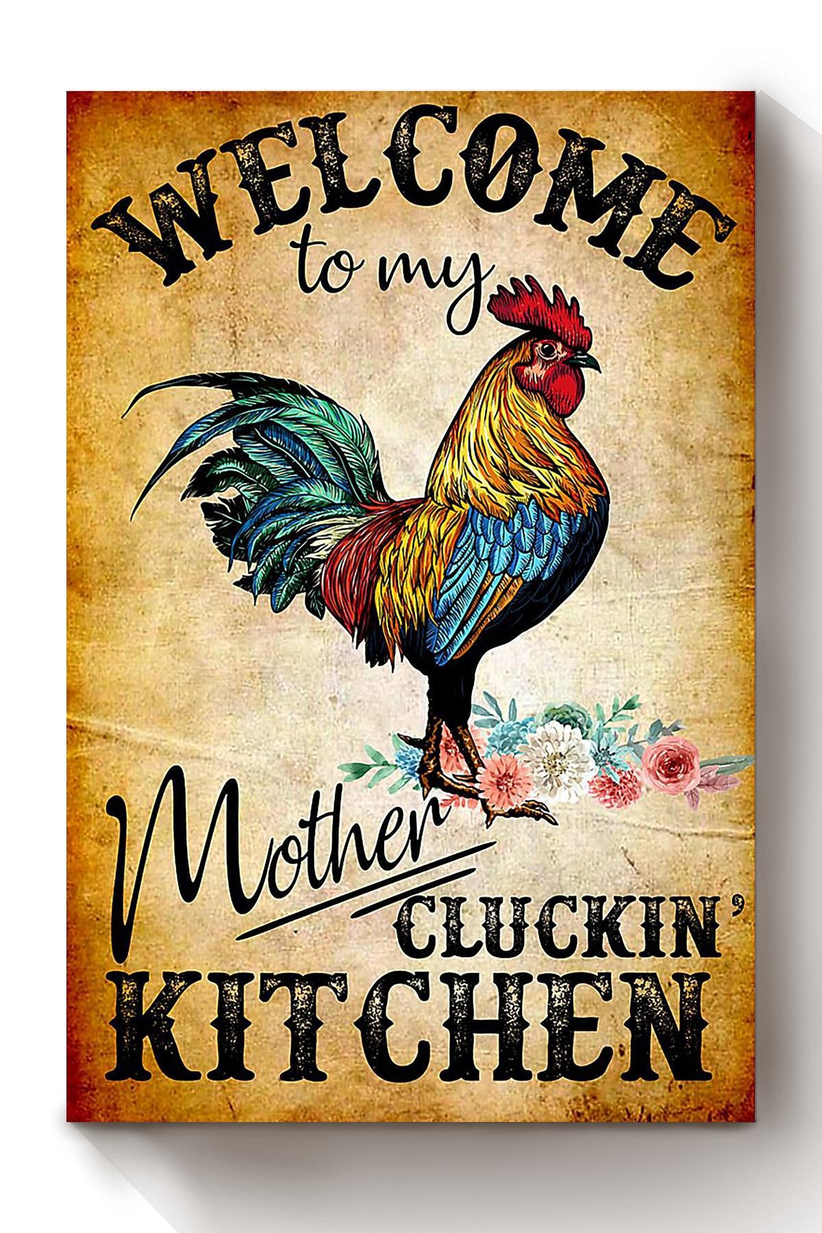 Welcome To My Mother Cluckin' Kitchen Funny Cooking Quote For Chef Kitchen Decor Canvas