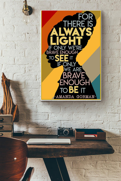 The Hill We Climb The Always Light Amanda Gorman Brave Enough Poster Canvas Gallery Wrapped Canvas Framed Gift Idea